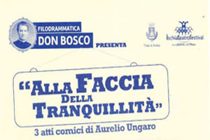 Ischia Teatro Festival presenta "Alla faccia della tranquillita'"